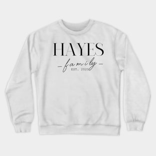 Hayes Family EST. 2020, Surname, Hayes Crewneck Sweatshirt